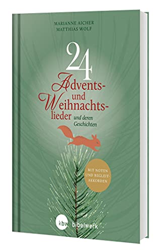 24 Advents- und Weihnachtslieder: und deren Geschichte