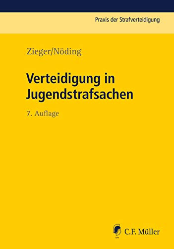 Verteidigung in Jugendstrafsachen (Praxis der Strafverteidigung) von C.F. Müller