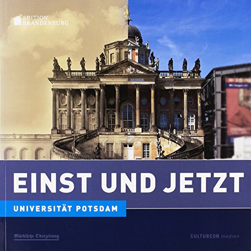 Einst und Jetzt: Universität Potsdam