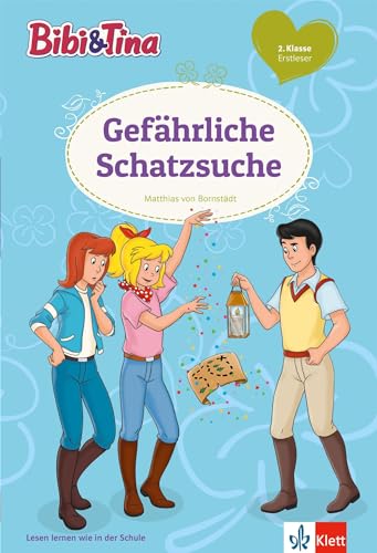 Bibi und Tina Gefährliche Schatzsuche: Erstleser 2. Klasse (Bibi und Tina - Lesen lernen mit dem Schulbuchprofi) von Klett Lerntraining