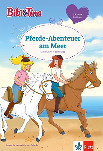 Bibi & Tina: Pferde-Abenteuer am Meer. Erstleser 2. Klasse, ab 7 Jahren (Lesen lernen mit Bibi und Tina) von Klett Lerntraining