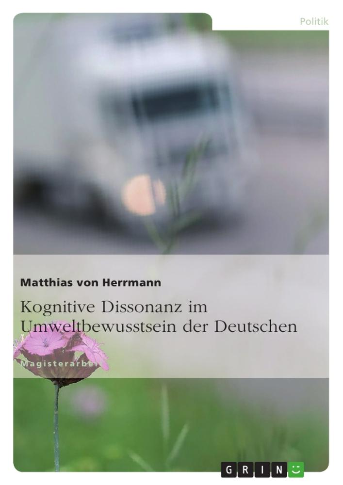 Kognitive Dissonanz im Umweltbewusstsein der Deutschen von GRIN Verlag