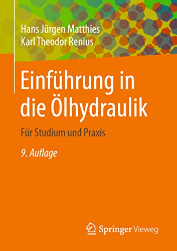 Einführung in die Ölhydraulik: Für Studium und Praxis von Springer Vieweg