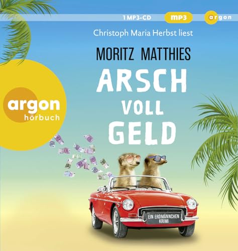 Arsch voll Geld: Ein Erdmännchen-Krimi von Argon Verlag GmbH
