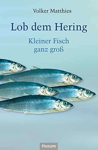 Lob dem Hering: Kleiner Fisch ganz groß