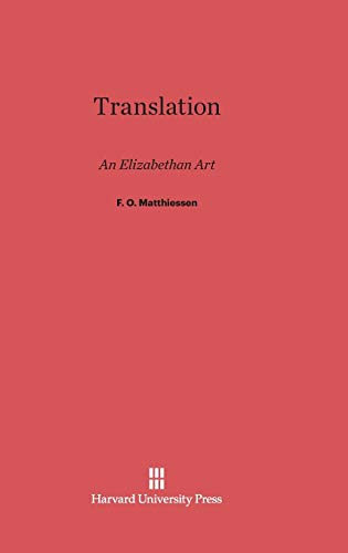 Translation: An Elizabethan Art Translation: An Elizabethan Art von Harvard University Press