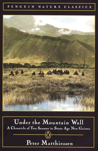 Under the Mountain Wall: A Chronicle of Two Seasons in Stone Age New Guinea (Classic, Nature, Penguin)