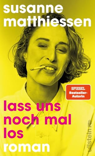 Lass uns noch mal los: Roman | Susanne Matthiessen erzählt von den Frauen ihrer Boomer-Generation – rasant, rebellisch und tiefschwarz komisch.