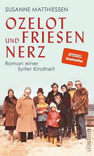 Ozelot und Friesennerz: Roman einer Sylter Kindheit | Ein faszinierender Blick hinter die Kulissen von Sylt, Deutschlands beliebtester Ferieninsel von Ullstein Verlag GmbH