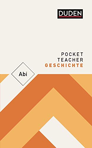 Pocket Teacher Abi Geschichte: Kompaktwissen Oberstufe Pocket Teacher Abi Geschichte: Kompaktwissen Oberstufe