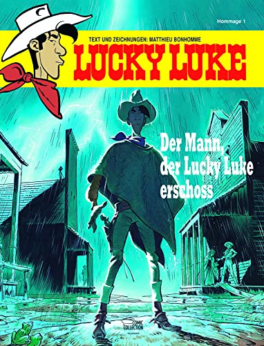 Der Mann, der Lucky Luke erschoss: Eine Lucky-Luke-Hommage von Matthieu Bonhomme von Egmont Comic Collection