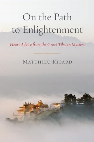 On the Path to Enlightenment: Heart Advice from the Great Tibetan Masters On the Path to Enlightenment: Heart Advice from the Great Tibetan Masters