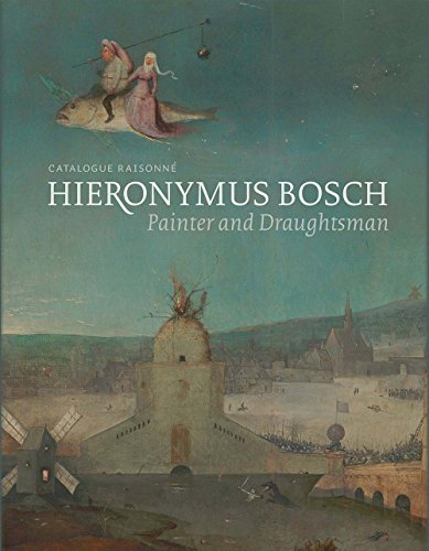 Hieronymus Bosch, Painter and Draughtsman: Catalogue Raisonne (Agrarian Studies) von Yale University Press