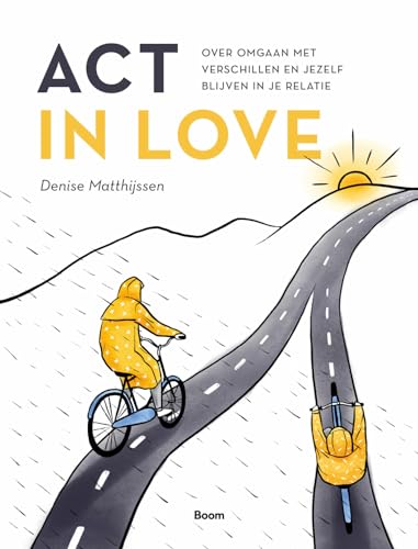ACT in love: over omgaan met verschillen en jezelf blijven in je relatie von Boom