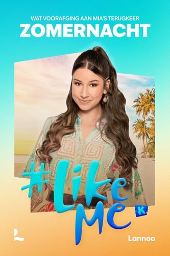 Zomernacht: wat voorafging aan Mia's terugkeer (#LikeMe, 1) von Lannoo