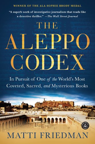 Aleppo Codex: In Pursuit Of One Of The World'S Most Coveted, Sacred, And Mysterious Books