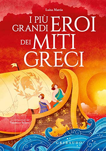 I più grandi eroi dei miti greci (Le grandi raccolte) von Gribaudo