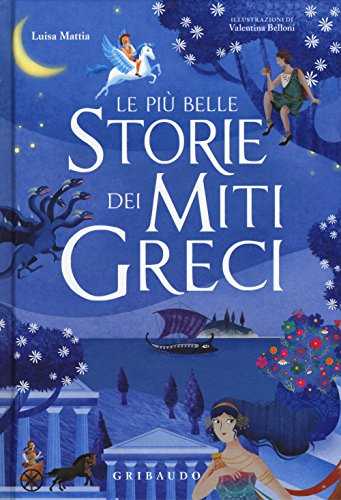 Le più belle storie dei miti greci (Le grandi raccolte) von Gribaudo