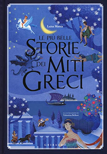Le più belle storie dei miti greci (Le grandi raccolte)