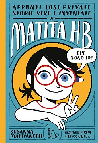 Appunti, cose private, storie vere e inventate di Matita HB (Il Castoro bambini) von Il Castoro