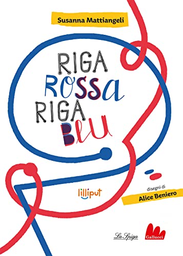 Riga rossa, riga blu. Ediz. a colori (Lilliput)
