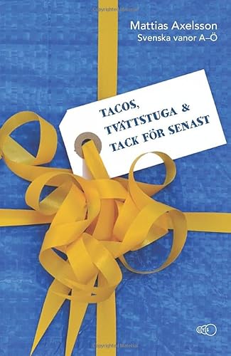 Tacos, tvättstuga och tack för senast: Svenska vanor A–Ö