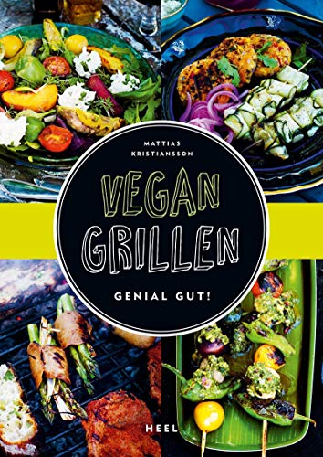 Vegan Grillen: Genial gut! von HEEL