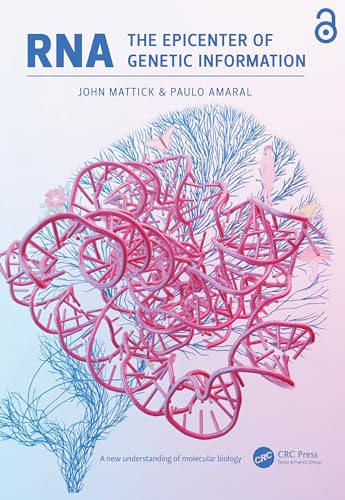 RNA, the Epicenter of Genetic Information: A New Understanding of Molecular Biology