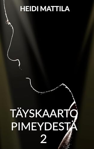 Täyskaarto pimeydestä 2 Täyskaarto pimeydestä 2 von BoD – Books on Demand – Finnland