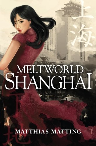 Meltworld Shanghai von CreateSpace Independent Publishing Platform