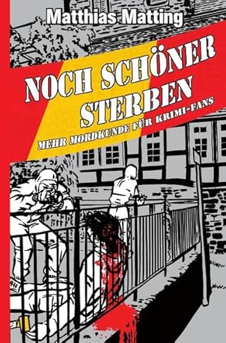 Noch schöner Sterben - Mehr Mordkunde für Krimifans