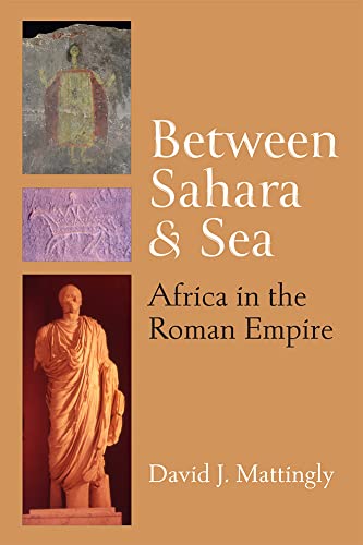 Between Sahara and Sea: Africa in the Roman Empire (Jerome Lectures, 26) von The University of Michigan Press