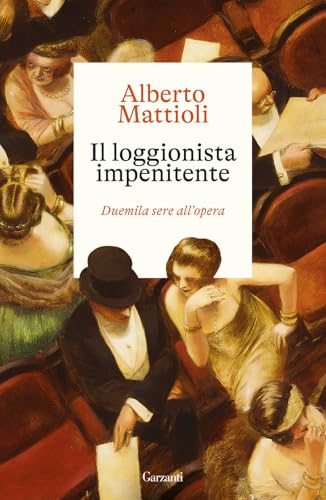 Il loggionista impenitente. Duemila sere all'opera (Saggi) von Garzanti