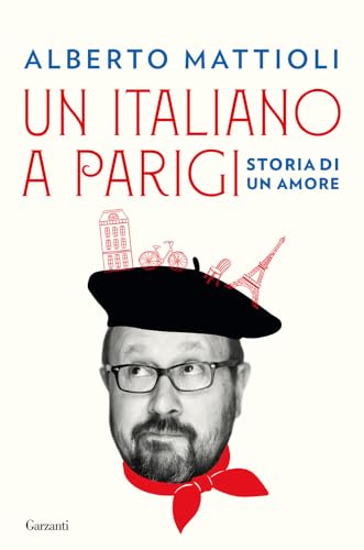 Un italiano a Parigi. Storia di un amore (Elefanti bestseller) von Garzanti