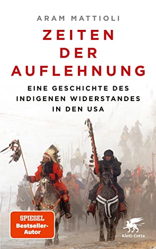Zeiten der Auflehnung: Eine Geschichte des indigenen Widerstandes in den USA Zeiten der Auflehnung: Eine Geschichte des indigenen Widerstandes in den USA
