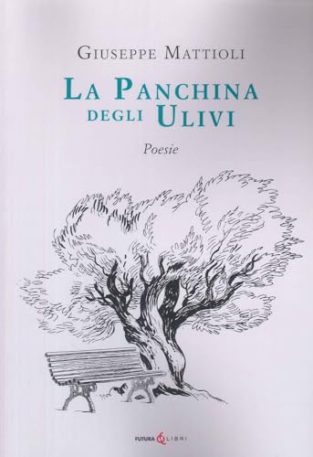 La panchina degli ulivi La panchina degli ulivi von Futura Libri