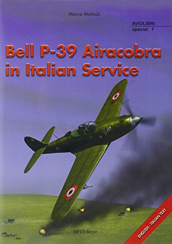 Bellp-39 Aircobra in Italian Service (Aviolibri Special Series, Band 7) von I.B.N