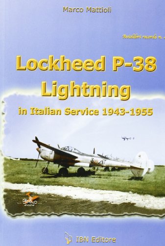 Lockheed P-38 Lightning in Italian Service 1943-1955 (Aviolibri Records, Band 4)