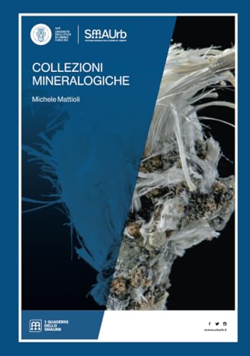 Collezioni mineralogiche: edizione alta leggibilità (I Quaderni dello SMAUrb, Band 1) von Urbino University Press