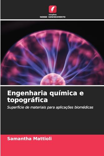 Engenharia química e topográfica: Superfície de materiais para aplicações biomédicas