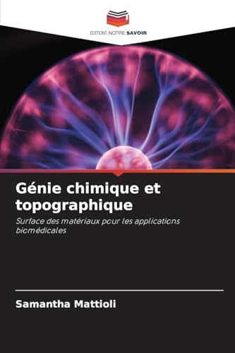 Génie chimique et topographique: Surface des matériaux pour les applications biomédicales