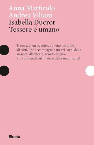 Isabella Ducrot. Tessere è umano. Ediz. illustrata (Pesci rossi) von Electa