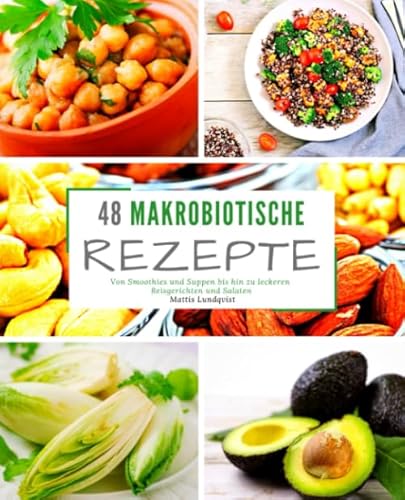 48 Makrobiotische Rezepte: Von Smoothies und Suppen bis hin zu leckeren Reisgerichten und Salaten 48 Makrobiotische Rezepte: Von Smoothies und Suppen bis hin zu leckeren Reisgerichten und Salaten von CreateSpace Independent Publishing Platform