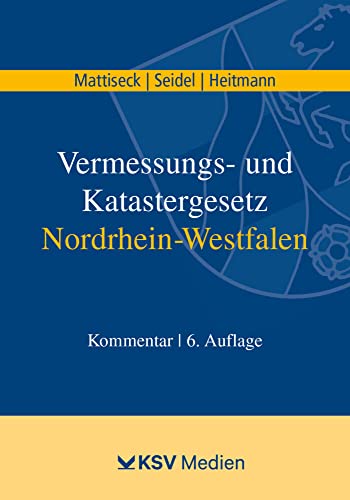 Vermessungs- und Katastergesetz Nordrhein-Westfalen: Kommentar Vermessungs- und Katastergesetz Nordrhein-Westfalen: Kommentar von Kommunal-u.Schul-Verlag