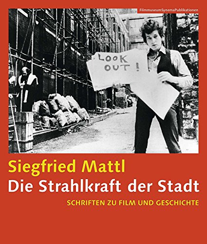Die Strahlkraft der Stadt - Schriften zu Film und Geschichte (FilmmuseumSynemaPublikationen) von Austrian Film Museum