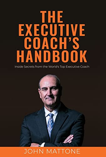 The Executive Coach's Handbook von John Mattone