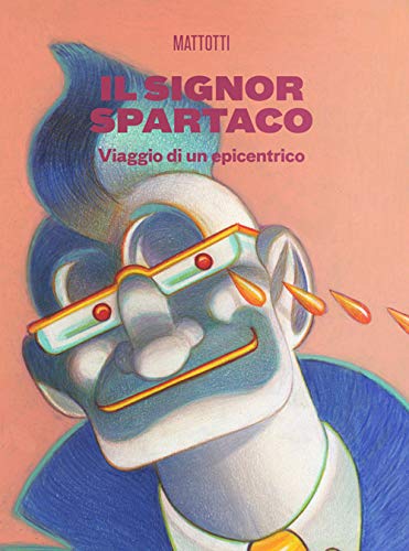 Il signor Spartaco. Viaggio di un epicentrico (Fumetti)