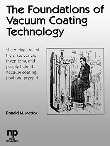 The Foundations of Vacuum Coating Technology von William Andrew