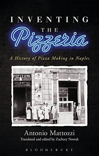 Inventing the Pizzeria: A History of Pizza Making in Naples von Bloomsbury
