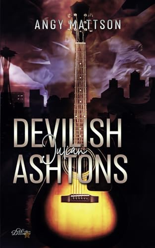 Devilish Ashtons: Julian (Seattle Rock Reihe, Band 5)